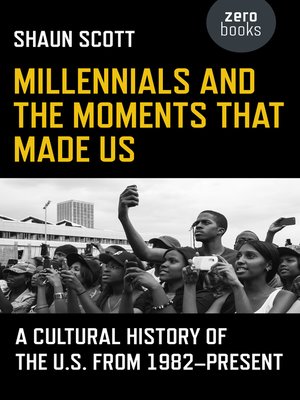Millennials and the Moments That Made Us - ebook